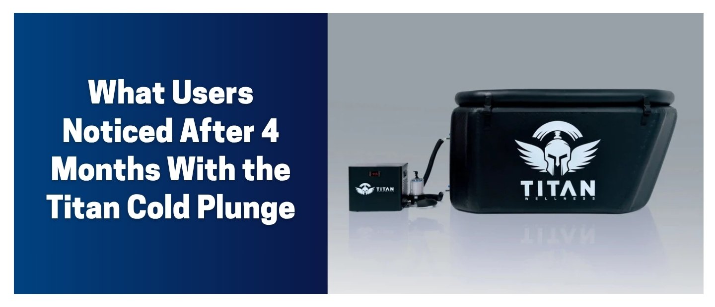 What-Users-Noticed-After-4-Months-With-the-Titan-Cold-Plunge