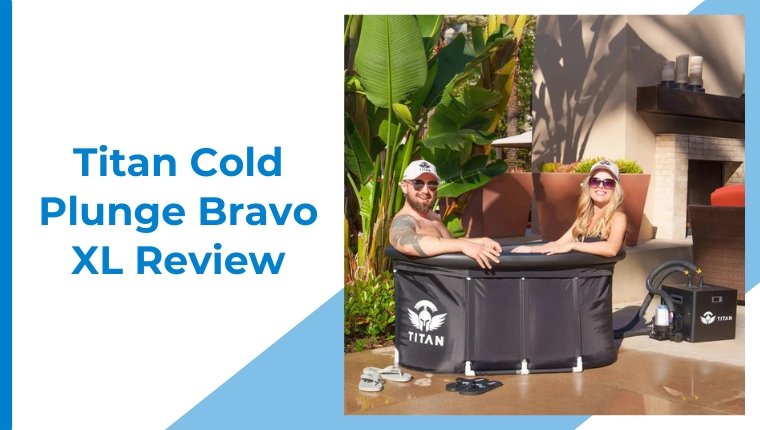 Titan-Cold-Plunge-Bravo-XL-Review