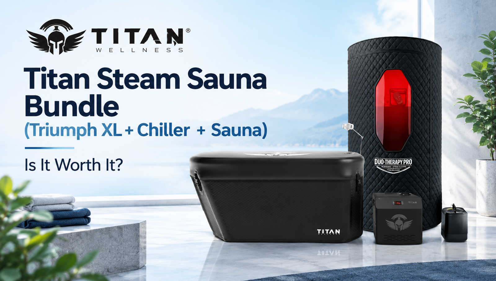 Featured image for “Titan Steam Sauna Bundle (Triumph XL + Chiller + Sauna): Is It Worth It?”
