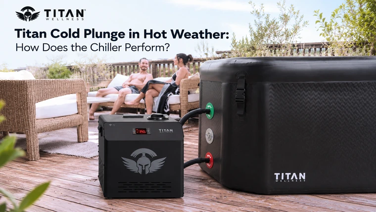 Featured image for “Titan Cold Plunge in Hot Weather: How Does the Chiller Perform?”